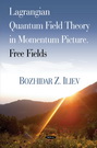 Langrangian Quantum Field theory in Momentum Picture. Free fields
