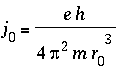 j[0] = e*h/(4*Pi^2*m*r[0]^3)
