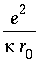 e^2/(kappa*r[0])